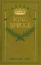 [Gutenberg 34948] • King Spruce, A Novel